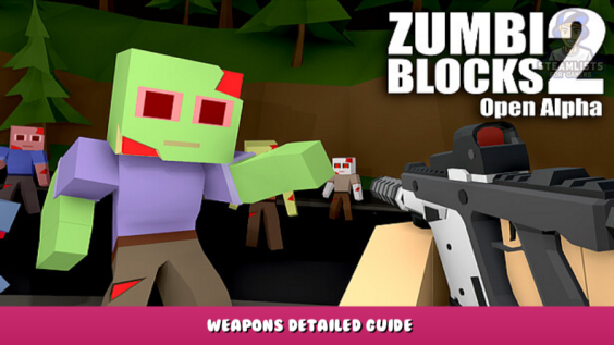 Zumbi Blocks 2 Open Alpha – Weapons Detailed Guide 19 - steamlists.com