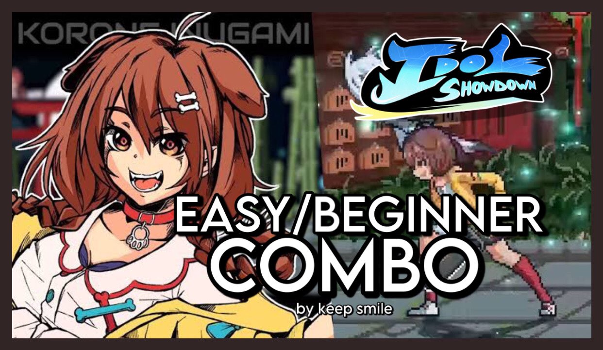 Idol Showdown - Guide for Korone Best Combos - - INTRO - - C45E11F