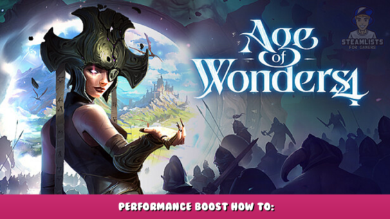 Age of Wonders 4 – Performance Boost How to: 22 - steamlists.com