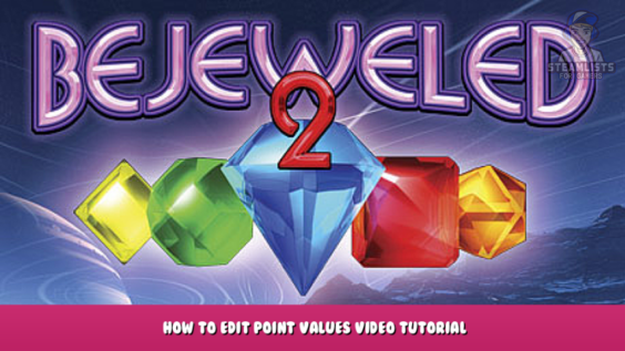 Bejeweled 2 Deluxe – How to edit point values video tutorial 5 - steamlists.com