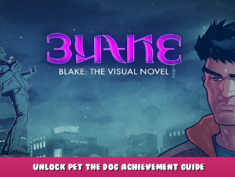 Blake: The Visual Novel – Unlock Pet the Dog Achievement Guide 1 - steamlists.com