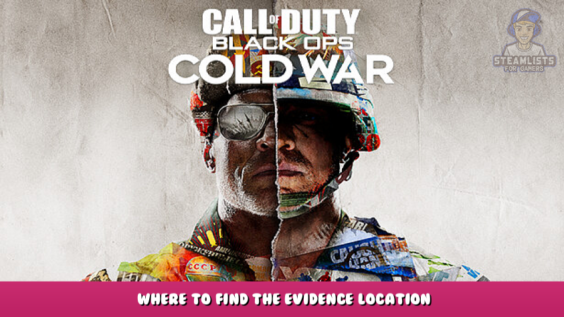 Call of Duty®: Black Ops Cold War – Where to Find the Evidence Location 5 - steamlists.com