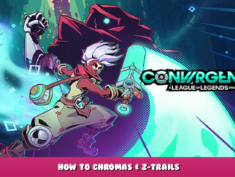 CONVERGENCE: A League of Legends Story™ – How to Chromas & Z-Trails 1 - steamlists.com