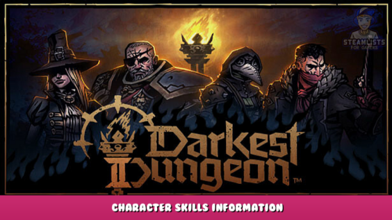 Darkest Dungeon® II – Character Skills Information 1 - steamlists.com