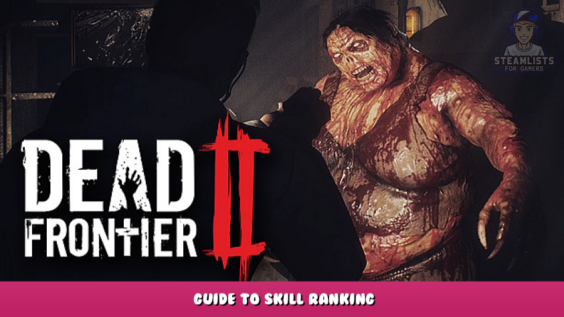 Dead Frontier 2 – Guide to Skill Ranking 1 - steamlists.com