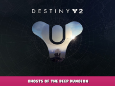 Destiny 2 – Ghosts of the Deep dungeon 1 - steamlists.com