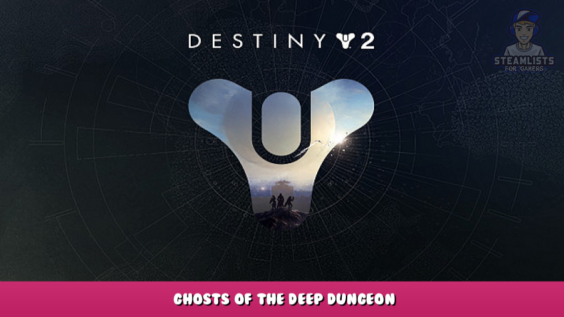 Destiny 2 – Ghosts of the Deep dungeon 1 - steamlists.com