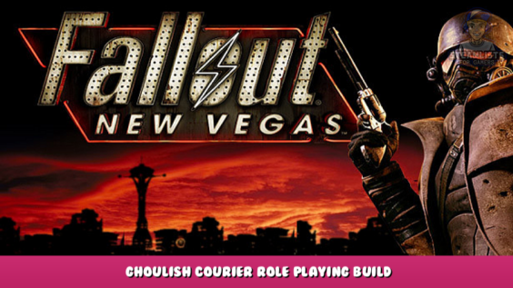 Fallout: New Vegas – Ghoulish Courier Role Playing Build 1 - steamlists.com
