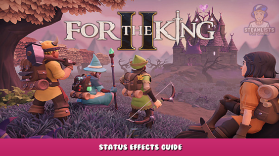 For The King II – Status Effects Guide 3 - steamlists.com