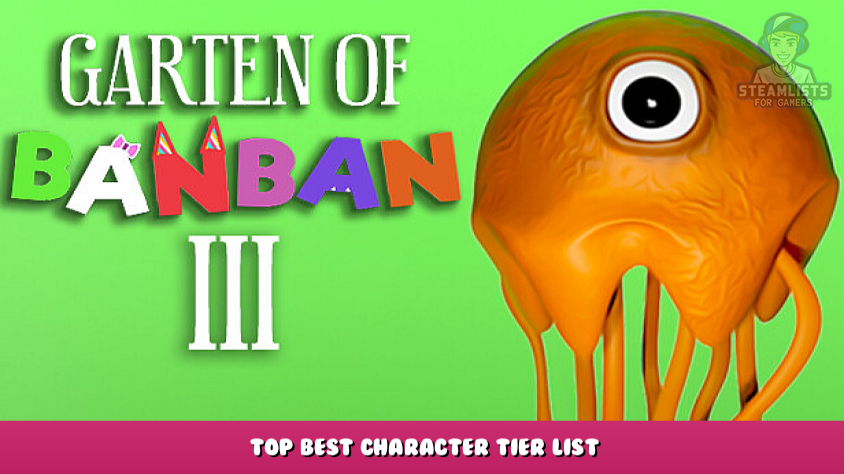 Garten of Banban 3 - Lista de nível de melhor personagem - Listas Steam