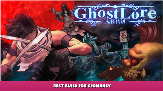 Ghostlore – Best Build for Geomancy 1 - steamlists.com