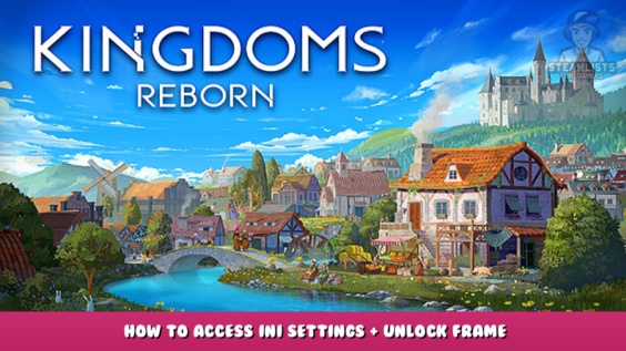 Kingdoms Reborn – How to access ini settings + Unlock Frame Rate/Vsync 1 - steamlists.com