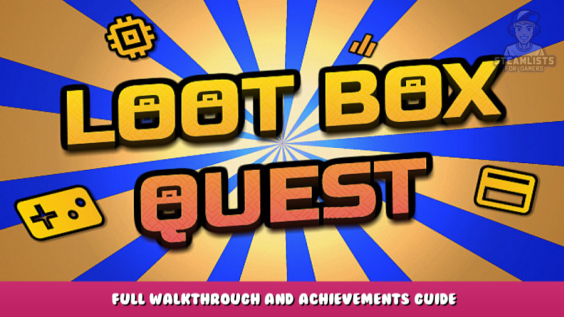 Loot Box Quest – Full Walkthrough and Achievements Guide 16 - steamlists.com