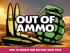 Out of Ammo – How to backup and restore game data 1 - steamlists.com