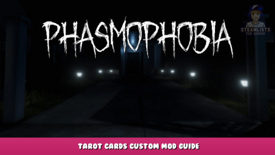 Phasmophobia – Tarot Cards Custom Mod Guide 3 - steamlists.com