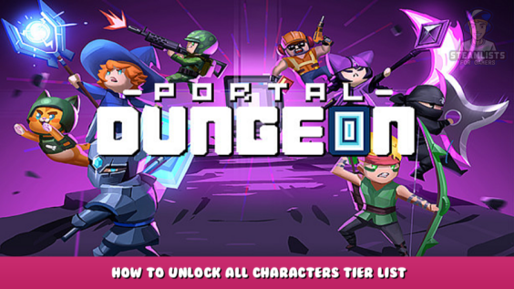 Portal Dungeon – How to unlock all characters tier list 1 - steamlists.com