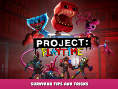 Project Playtime – Survivor Tips and Tricks 1 - steamlists.com
