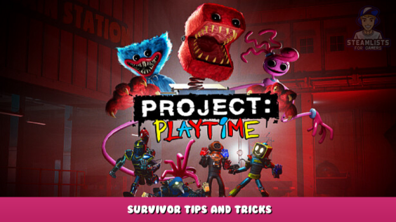 Project Playtime – Survivor Tips and Tricks 1 - steamlists.com