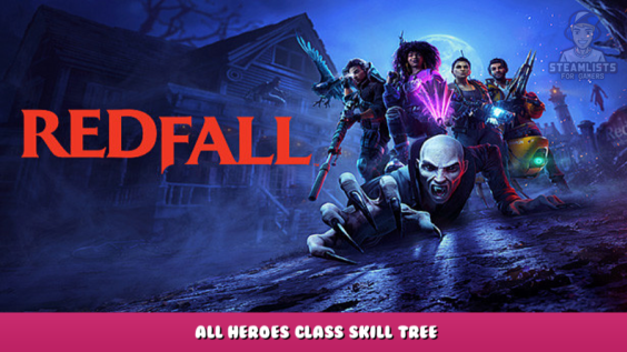 Redfall – All Heroes Class Skill Tree 1 - steamlists.com
