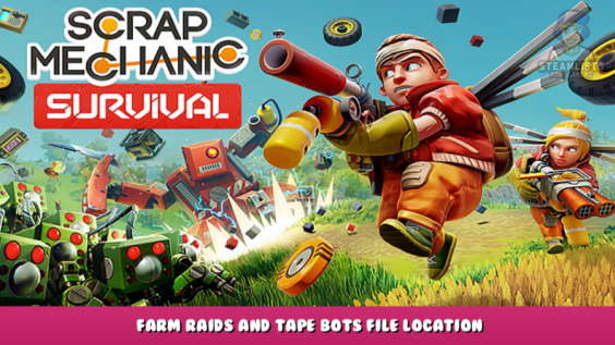 Scrap Mechanic – Farm Raids and Tape Bots File Location 1 - steamlists.com