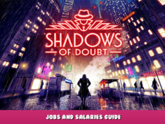 Shadows of Doubt – Jobs and Salaries Guide 1 - steamlists.com