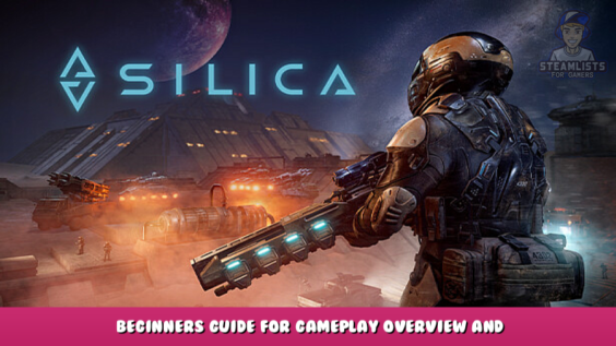 Silica – Beginners Guide for Gameplay Overview and Tutorial 1 - steamlists.com