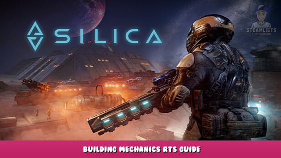 Silica – Building Mechanics RTS Guide 1 - steamlists.com