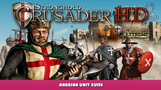 Stronghold Crusader HD – Arabian Unit Guide 1 - steamlists.com
