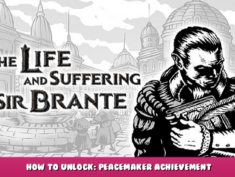 The Life and Suffering of Sir Brante – How to Unlock: Peacemaker Achievement 1 - steamlists.com