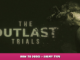 The Outlast Trials – How to dodge + Enemy Type 1 - steamlists.com