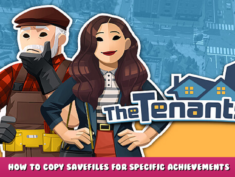 The Tenants – How to to copy savefiles for specific achievements 1 - steamlists.com