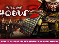 Total War: SHOGUN 2 – How to restore the Mod Manager and Benchmarks 1 - steamlists.com