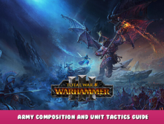 Total War: WARHAMMER III – Army composition and unit tactics guide 17 - steamlists.com
