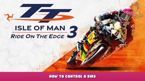 TT Isle Of Man: Ride on the Edge 3 – How to Control a Bike? 1 - steamlists.com