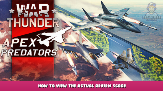 War Thunder – How to View the Actual Review Score 1 - steamlists.com