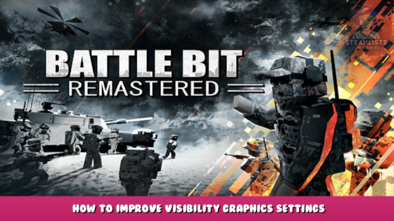 BattleBit Remastered – How to improve visibility graphics settings 1 - steamlists.com