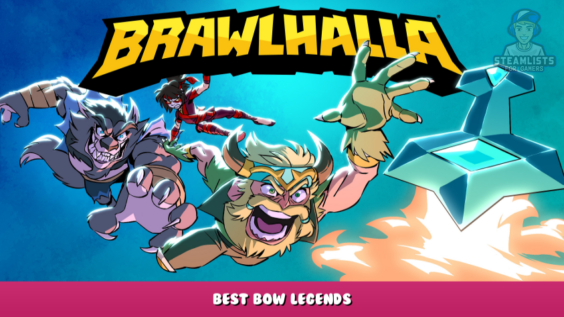 Brawlhalla – Best Bow Legends 1 - steamlists.com