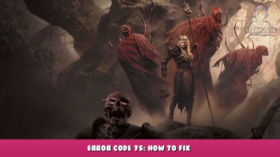 Diablo 4 – Error Code 75: How to Fix? 1 - steamlists.com