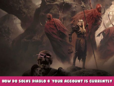 Diablo 4 – How do solve ‘Your account is currently locked’ Error Code 395002 1 - steamlists.com