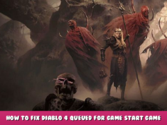 Diablo 4 – How to Fix Queued for Game Start Game Pending 1 - steamlists.com