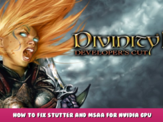Divinity II: Developer’s Cut – How to fix Stutter and MSAA for Nvidia GPU 4 - steamlists.com