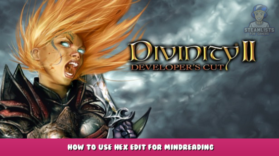 Divinity II: Developer’s Cut – How to Use Hex Edit for Mindreading 1 - steamlists.com