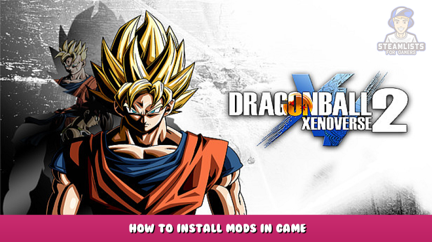 Dragon Ball Xenoverse 2 - How to Install Mods in 20 seconds
