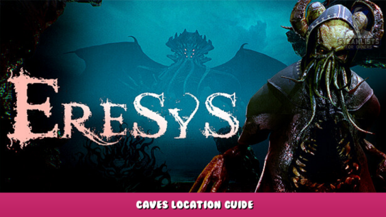Eresys – Caves location guide 1 - steamlists.com