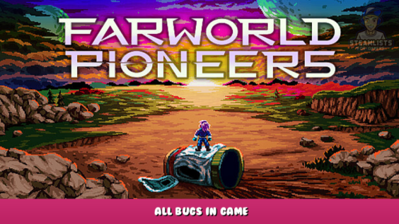 Farworld Pioneers – All Bugs in Game 8 - steamlists.com