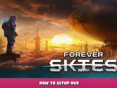 Forever Skies – How to Setup HUD 2 - steamlists.com
