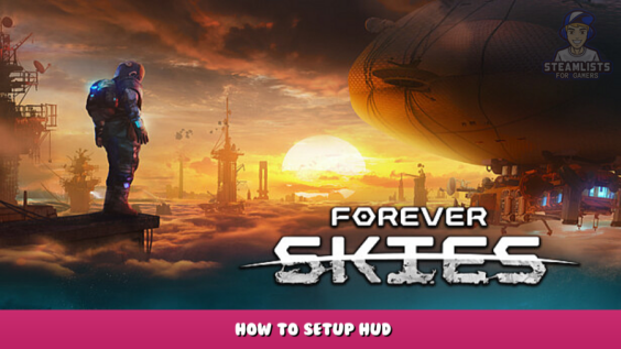 Forever Skies – How to Setup HUD 2 - steamlists.com