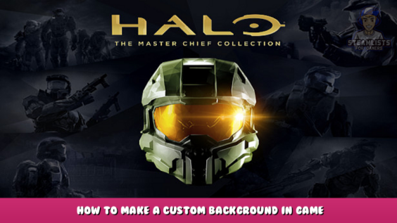 Halo: The Master Chief Collection – How to make a custom background in game 9 - steamlists.com