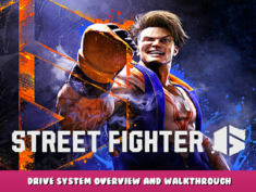Street Fighter™ 6 – Drive System Overview and Walkthrough 9 - steamlists.com