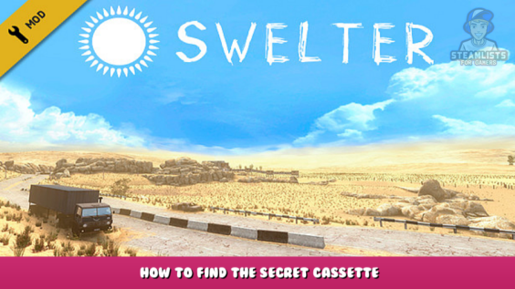 Swelter – How to find the secret cassette 1 - steamlists.com
